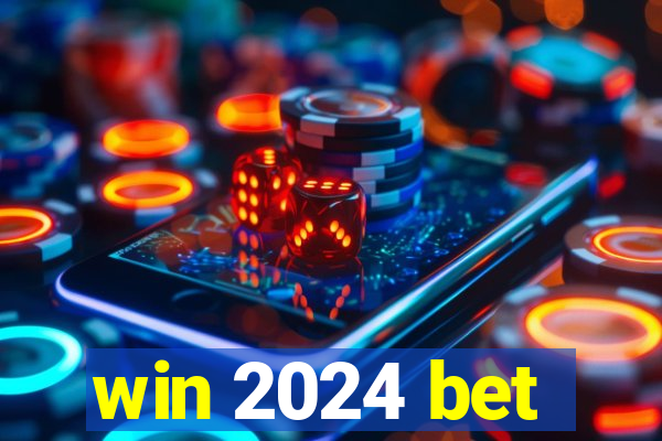 win 2024 bet